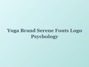 Serene Font Psychology for Yoga Brand Logos