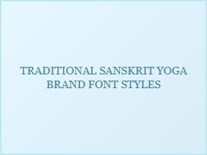 Timeless Sanskrit Yoga Brand Font Styles